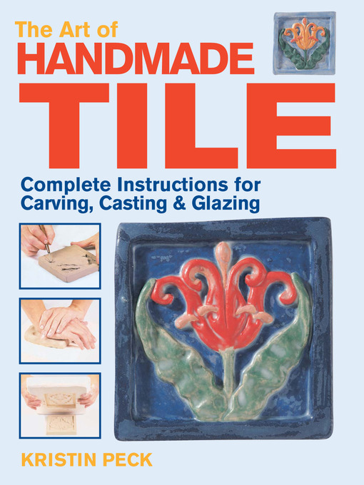 Title details for Art of Handmade Tile by Kristin Peck - Available